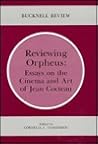 Reviewing Orpheus: Essays on the Cinema and Art of Jean Cocteau (Bucknell Review)