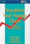 Transform Your Supply Chain: Releasing Value in Business (Smart Strategies Series)