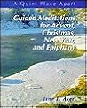 Guided Meditations for Advent, Christmas, New Year, and Epiphany