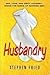 Husbandry: Sex, Love & Dirt...