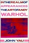In the Realm of Appearances: The Art of Andy Warhol In the Realm of Appearances: The Art of Andy Warhol