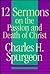 12 Sermons on the Passion and Death of Christ by Charles Haddon Spurgeon