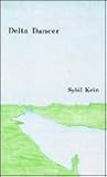 Delta Dancer: New and Selected Poems Delta Dancer: New and Selected Poems
