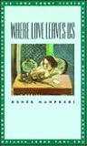 Where Love Leaves Us (Iowa Short Fiction Award)