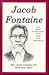 Jacob Fontaine: From slavery to greatness of the pulpit, the press, and public service