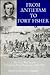 From Antietam to Fort Fisher: The Civil War Letters of Edward King Wightman, 1862-1865