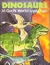 Dinosaurs in God's World Long Ago: Happy Day Book