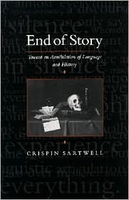 End of Story: Toward an Annihilation of Language and History (Hardcover)