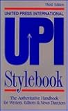 UPI Stylebook: The Authoritative Handbook for Writers, Editors & News Directors