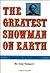 The Greatest Showman on Earth by Ann Tompert