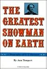 The Greatest Showman on Earth by Ann Tompert