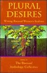 Plural Desires: Writing Bisexual Women's Realities Plural Desires: Writing Bisexual Women's Realities