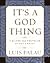 It's a God Thing by Luis Palau
