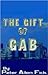 The Gift Of Gab