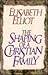 The Shaping of a Christian Family by Elisabeth Elliot