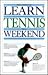 Learn Tennis in a Weekend (Learn in a Weekend)