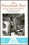 The Presented Past: Heritage, Museums and Education (One World Archaeology)