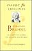 Johannes Brahms: An Essential Guide to His Life and Works (Classic Fm Lifelines Series)