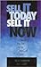 Sell It Today, Sell It Now by Tom Hopkins