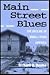 Main Street Blues: The Decl...