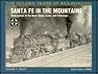 Santa Fe in the Mountains: Three Passes of the West : Raton, Cajon, and Tehachapi (Golden Years of Railroading) Santa Fe in the Mountains: Three Passes of the West : Raton, Cajon, and Tehachapi (Golden Years of Railroading)