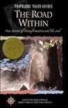 Travelers' Tales: The Road Within: True Stories of Transformation Travelers' Tales: The Road Within: True Stories of Transformation