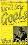 Don't Set Goals: The Old Way Don't Set Goals: The Old Way