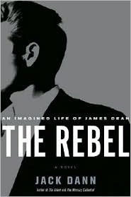 The Rebel: An Imagined Life of James Dean (Hardcover)