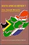 The Small Miracle: South Africa's Negotiated Settlement (South African Review ; 7)