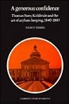A Generous Confidence: Thomas Story Kirkbride and the Art of Asylum-Keeping, 1840–1883 (Cambridge Studies in the History of Medicine)