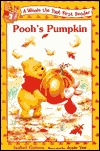 Pooh's Pumpkin (A Winnie the Pooh First Reader, #3)