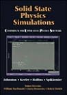 Solid State Physics Simulations (Consortium for Upper Level Physics Software)