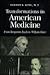 Transformations in American Medicine: From Benjamin Rush to William Osler