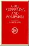 God, Suffering, and Solipsism God, Suffering, and Solipsism
