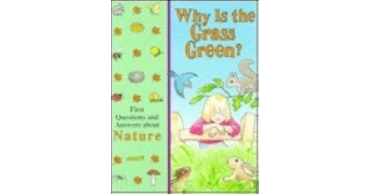 Why Is the Grass Green? First Questions & Answers About Nature by Time