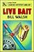 Live Bait (LIN) by Bill Walsh