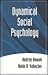 Dynamical Social Psychology by Andrzej  Nowak