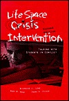 Life Space Crisis Intervention: Talking With Students in Conflict, 2nd Edition (Paperback)