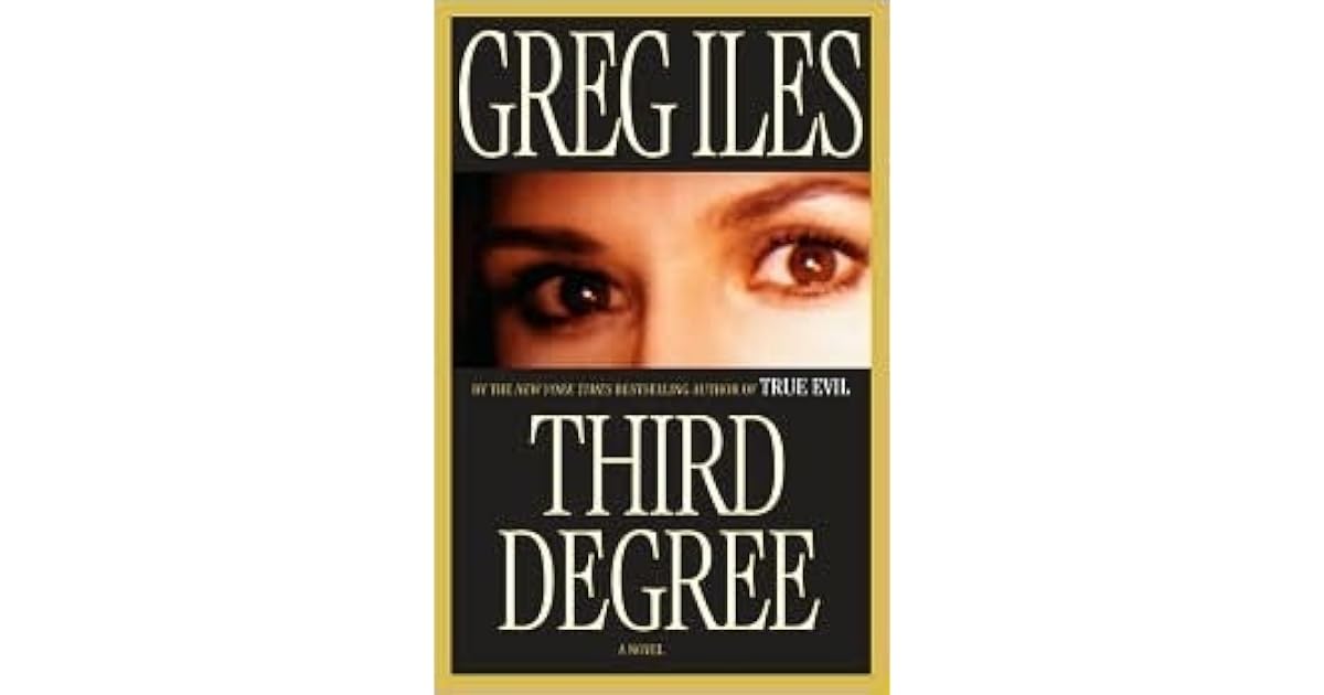 Third Degree by Greg Iles