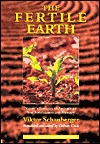 The Fertile Earth: Nature's Energies in Agriculture, Soil Fertilisation and Forestry (Eco-Technology #3)