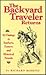 The Backyard Traveler Returns: 62 Outings in Southern, Eastern and Historical Nevada