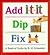 Add It Dip It Fix It by R.M. Schneider