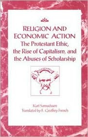 Religion and Economic Action: The Protestant Ethic, the Rise of Capitalism and the Abuses of Scholarship (RSART: Renaissance Society of America Reprint Text Series)