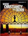 Where Christianity Was Born: A Collection from the Biblical Archaeology Society