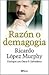 Lopez Murphy: Razon O Demag...