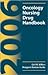 2006 Oncology Nursing Drug Handbook by Gail M. Wilkes
