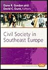 Civil Society in Southeast Europe (Value Inquiry Book Series, 151)