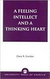A Feeling Intellect and a Thinking Heart