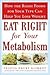 Eat Right for Your Metabolism: The Individualized Diet Plan to Balance Body Chemistry, Lose Weight, and Prevent Disease