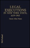 Legal Executions in New York State: A Comprehensive Reference, 1639-1963 (Hardcover)